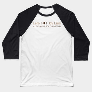 Live Not by Lies Alexander Solzhenitsyn Baseball T-Shirt